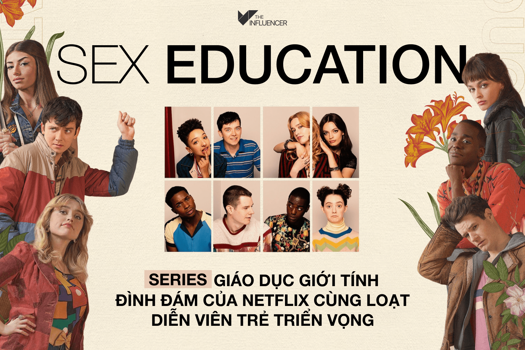 Sex Education - Series giáo dục giới tính đình đám của Netflix cùng loạt diễn viên trẻ triển vọng