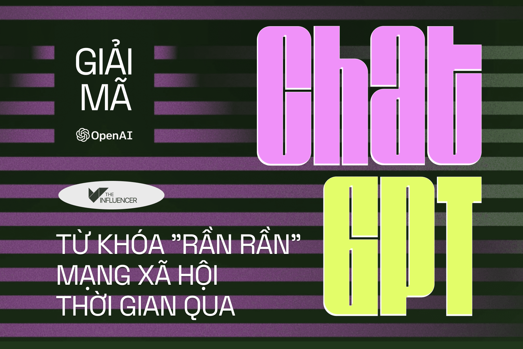 Giải mã ChatGPT - từ khóa "rần rần" mạng xã hội thời gian qua