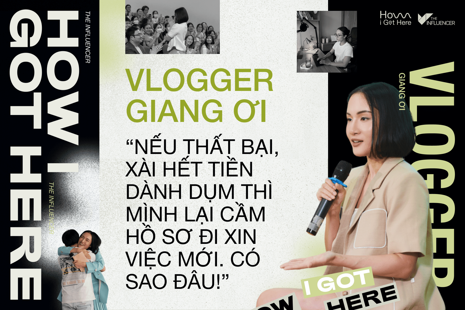 #HowIGotHere - Vlogger Giang Ơi: “Nếu thất bại, xài hết tiền dành dụm thì mình lại cầm hồ sơ đi xin việc mới. Có sao đâu!” 