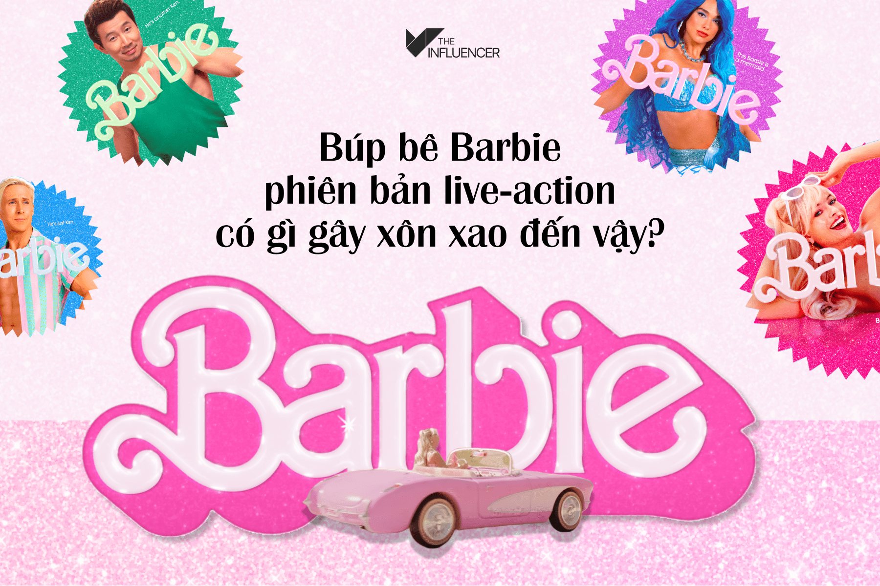 Búp bê Barbie phiên bản live-action có gì gây xôn xao đến vậy?