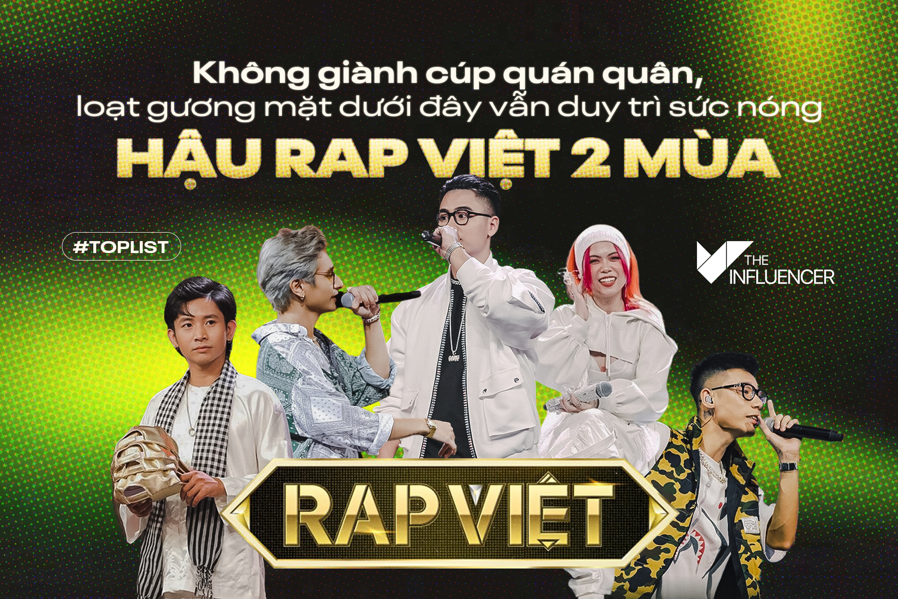 #Toplist: Không giành cúp quán quân, loạt gương mặt dưới đây vẫn duy trì sức nóng hậu Rap Việt 2 mùa! 