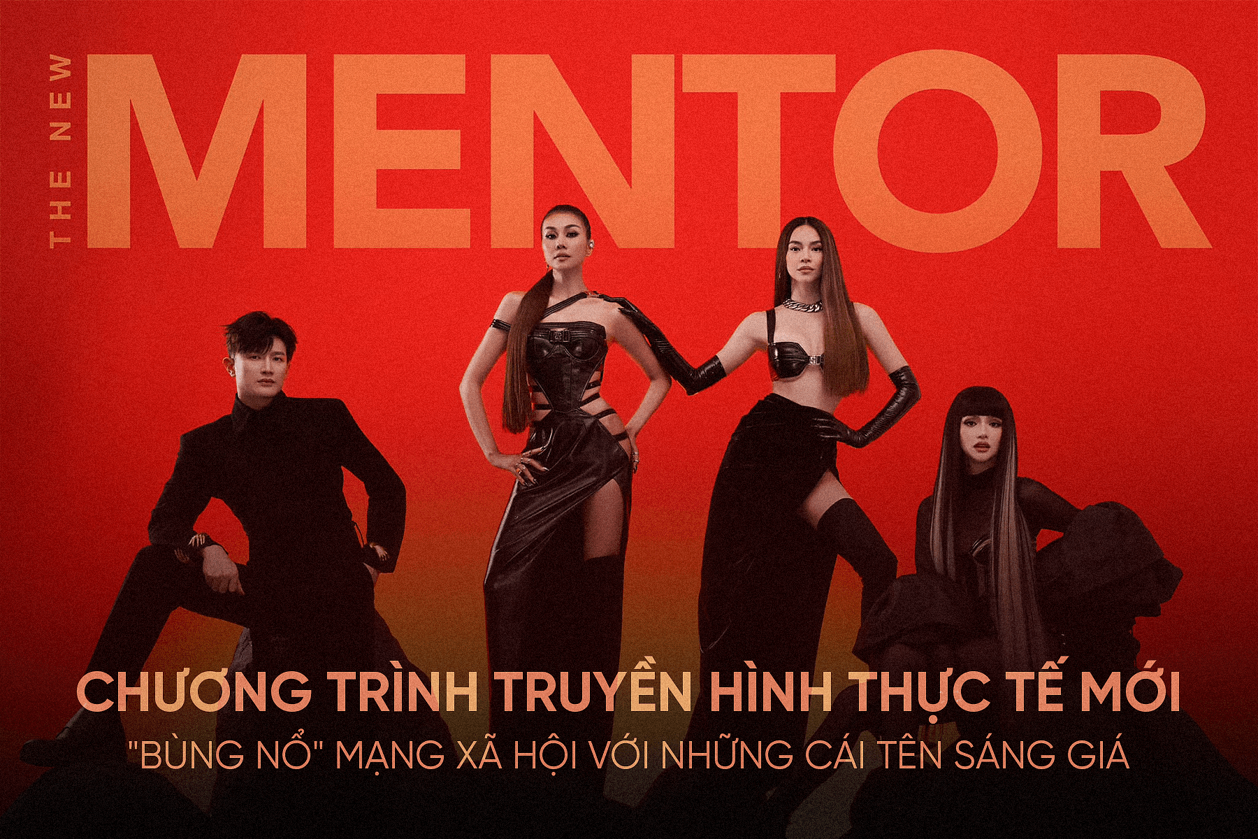 The New Mentor - Chương trình truyền hình thực tế mới "bùng nổ" mạng xã hội với những cái tên sáng giá