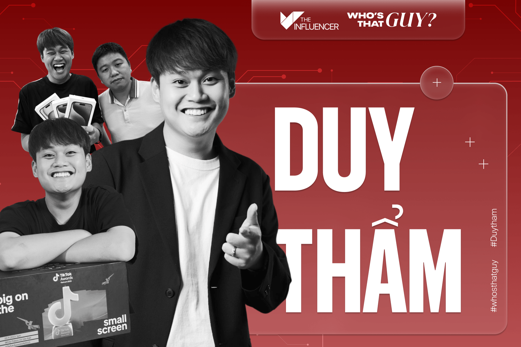 #WhosThatGuy: Duy Thẩm - Từ reviewer Công Nghệ cho đến Nhà sáng tạo nội dung của năm trên TikTok