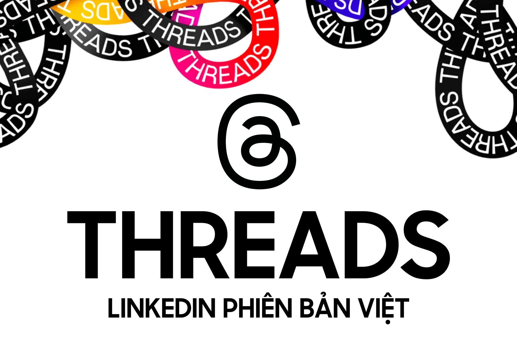 Threads và cách người trẻ biến hóa thành "LinkedIn phiên bản Việt”