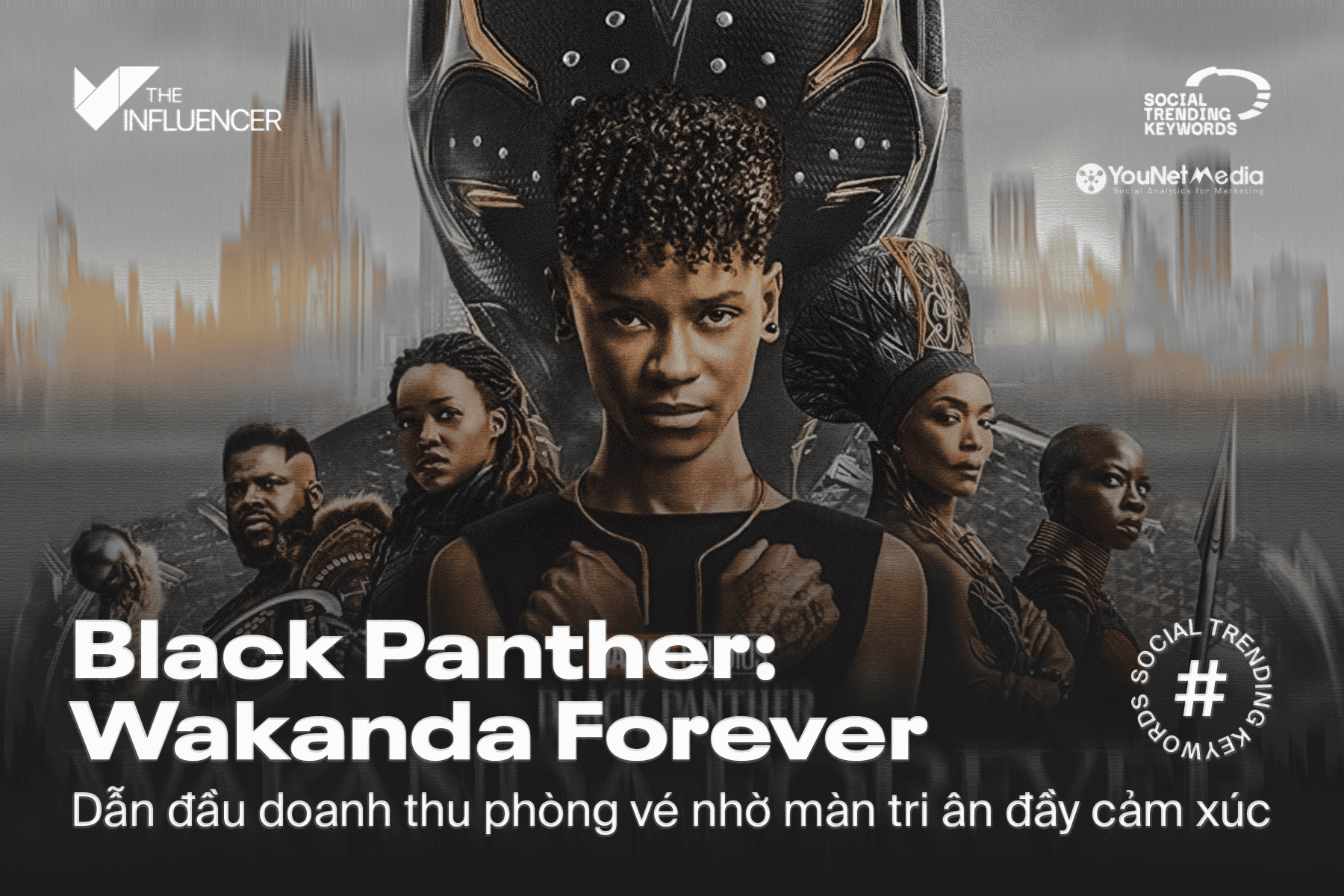 #SocialTrendingKeywords: Black Panther: Wakanda Forever - Dẫn đầu doanh thu phòng vé nhờ màn tri ân đầy cảm xúc