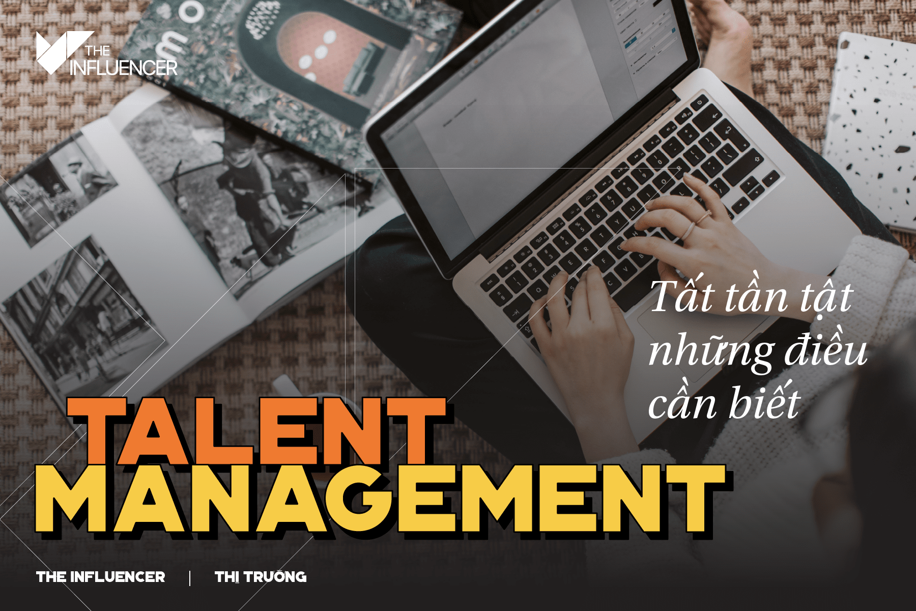 Talent Management - Nghệ sĩ chuyên nghiệp nên làm việc với các công ty quản lý