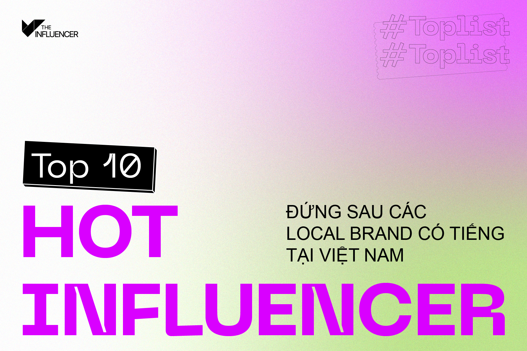 #Toplist: Top 10 hot influencer đứng sau các local brand có tiếng tại Việt Nam