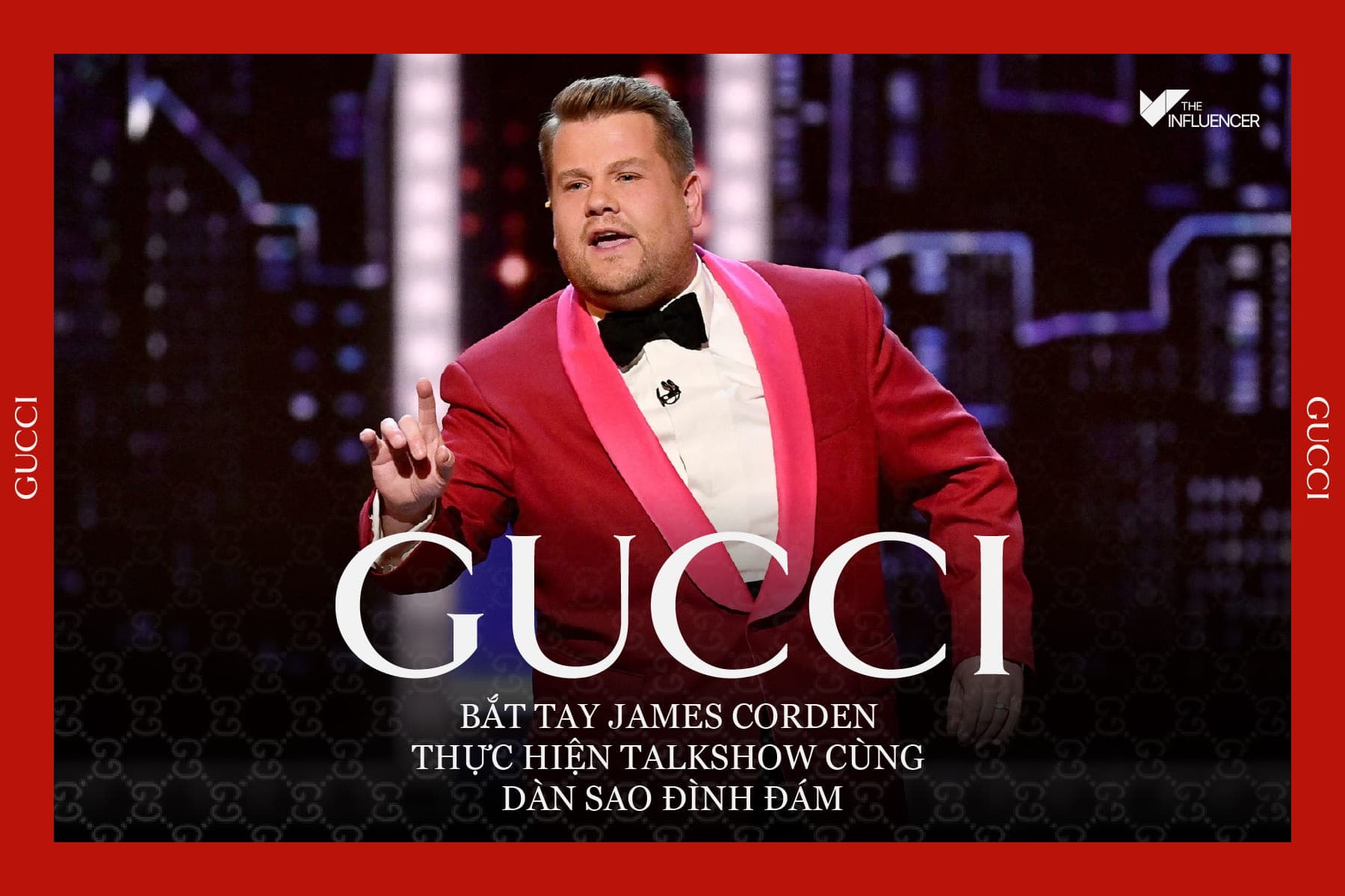 Gucci bắt tay James Corden thực hiện Talkshow cùng dàn sao đình đám