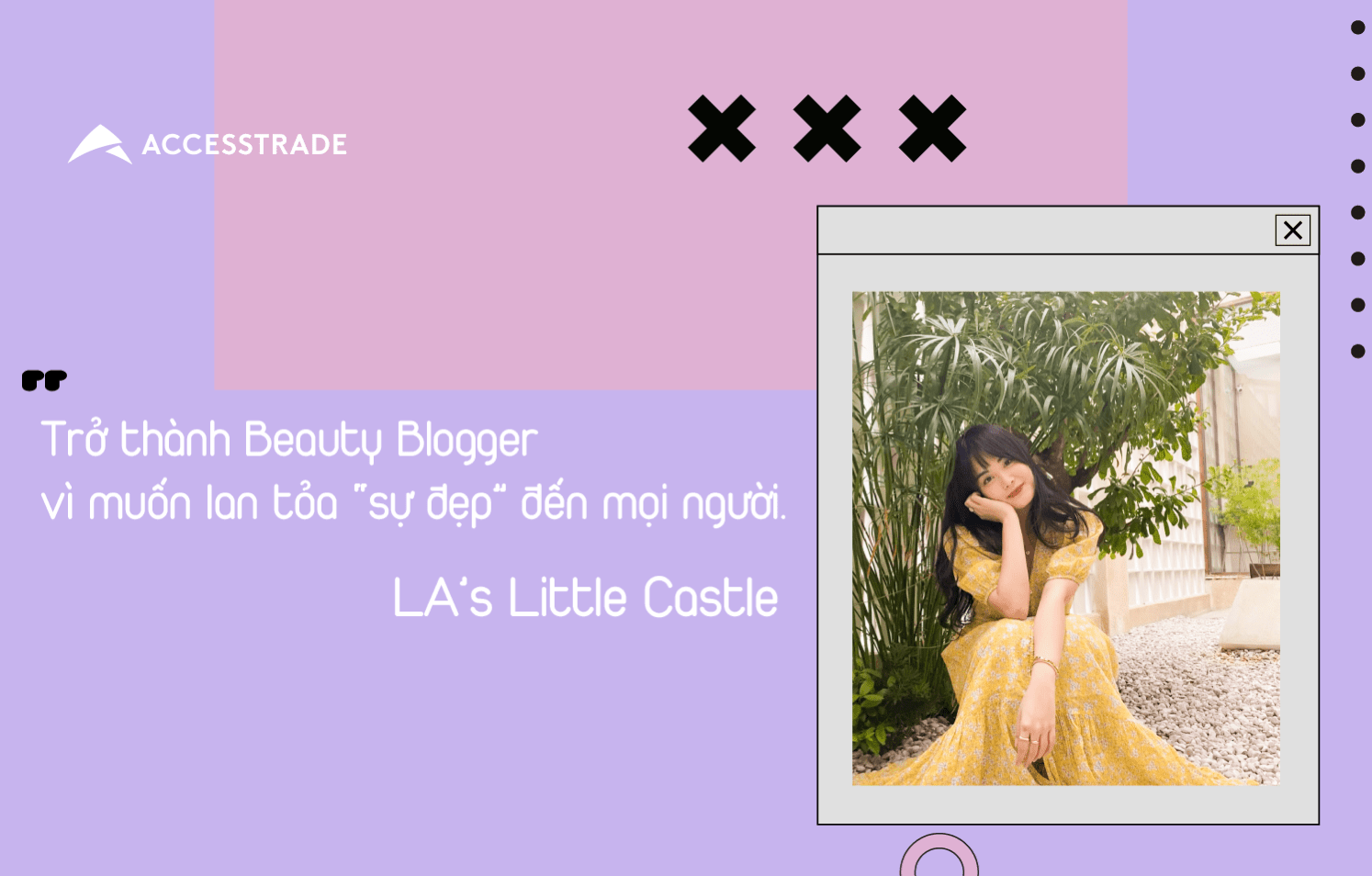 Influencer Marketing LA’s Little Castle: Trở thành Beauty Blogger vì muốn lan tỏa “sự đẹp” đến mọi người