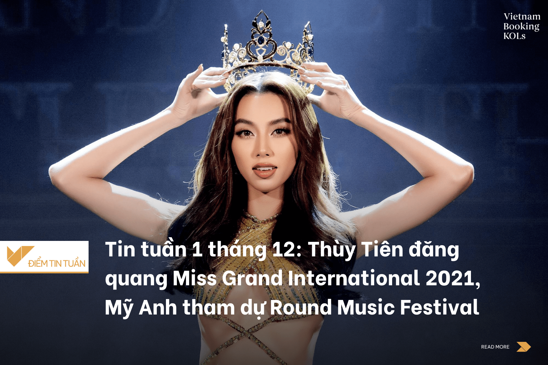 Tin tuần 1 tháng 12: Thùy Tiên đăng quang Miss Grand International 2021, Mỹ Anh tham dự Round Music Festival