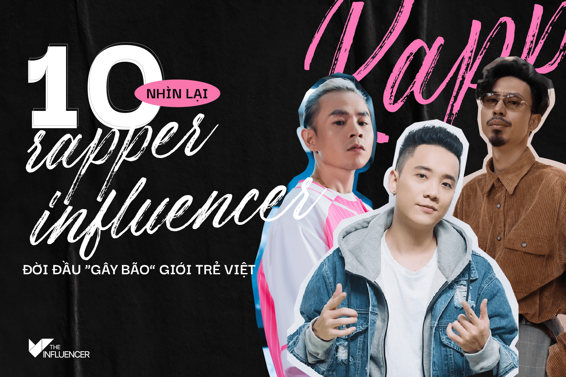 #Toplist: Nhìn lại 10 rapper influencer đời đầu “gây bão” giới trẻ Việt