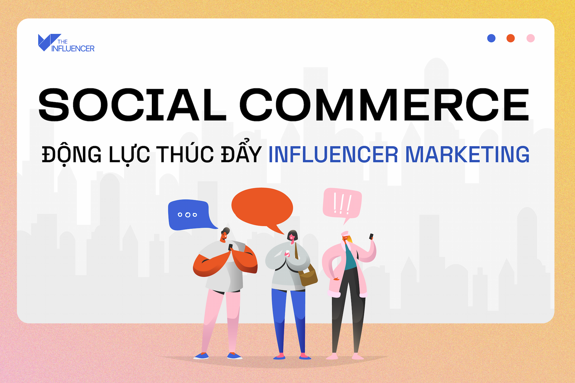 Social Commerce - Động lực thúc đẩy influencer marketing