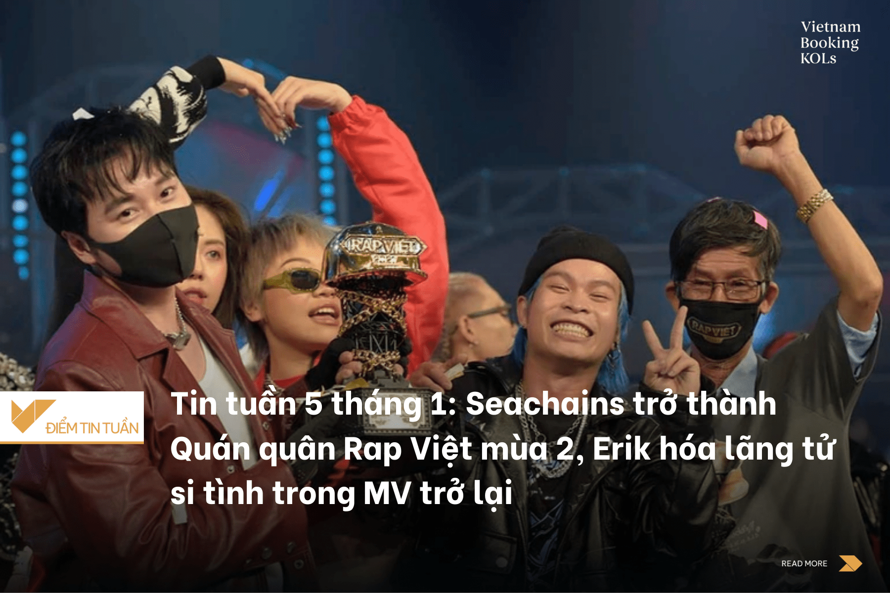 Tin tuần 5 tháng 1: Seachains trở thành Quán quân Rap Việt mùa 2, Erik hóa lãng tử si tình trong MV trở lại