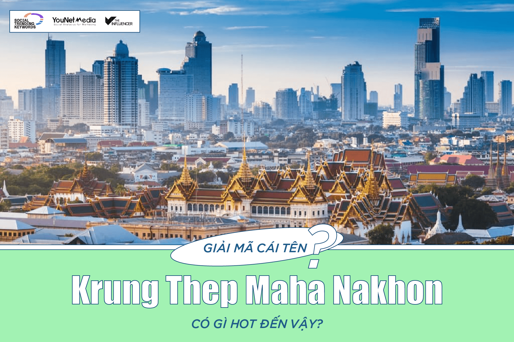 #SocialTrendingKeywords: Krung Thep Maha Nakhon là gì mà gây xôn xao đến vậy?