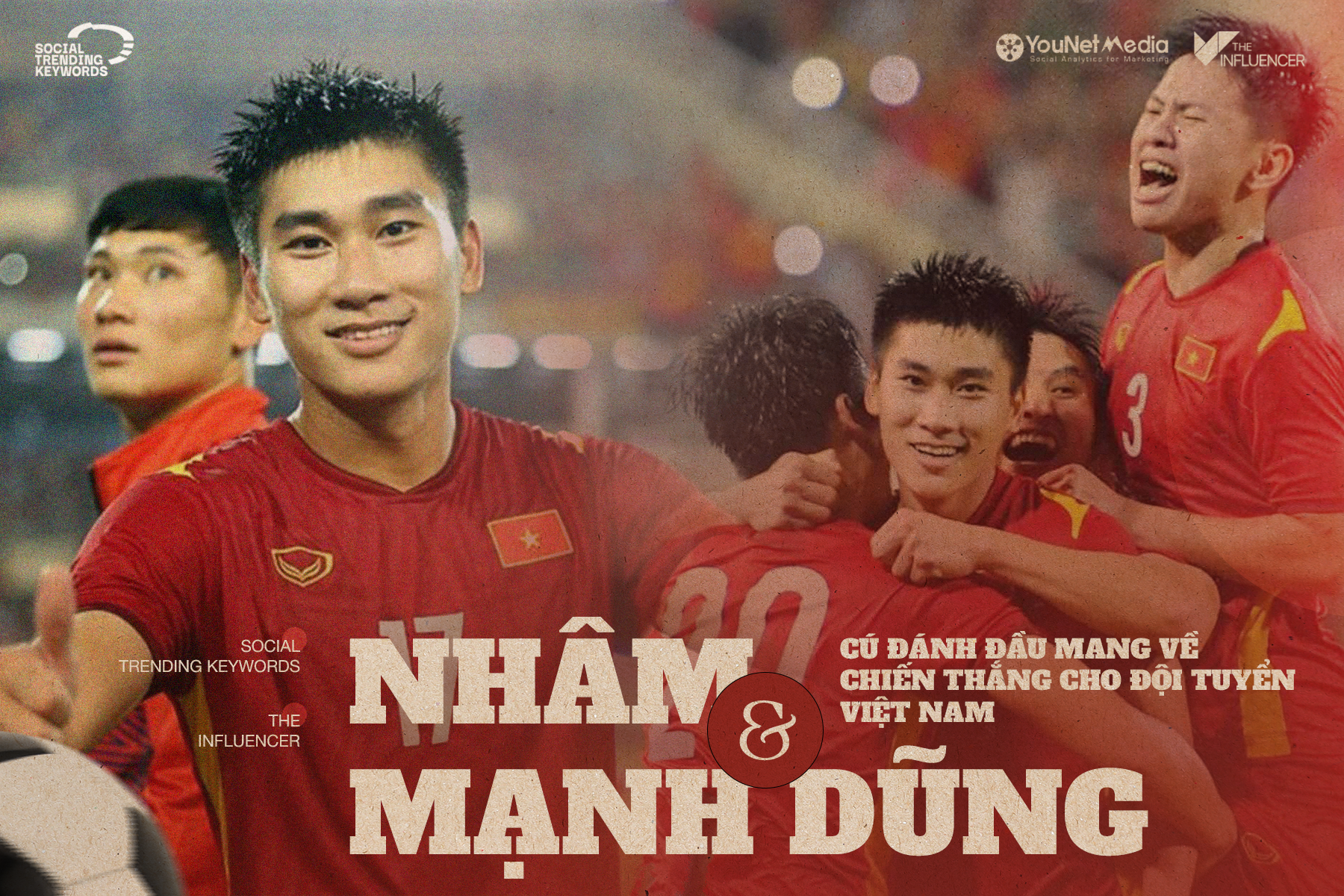 #SocialTrendingKeywords: Nhâm Mạnh Dũng và cú đánh đầu mang về chiến thắng cho đội tuyển Việt Nam