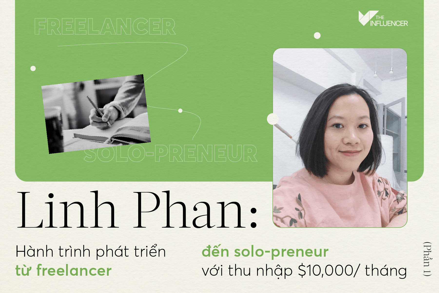 Linh Phan: Hành trình phát triển từ freelancer đến solo-preneur với thu nhập $10,000/ tháng (Phần 1)