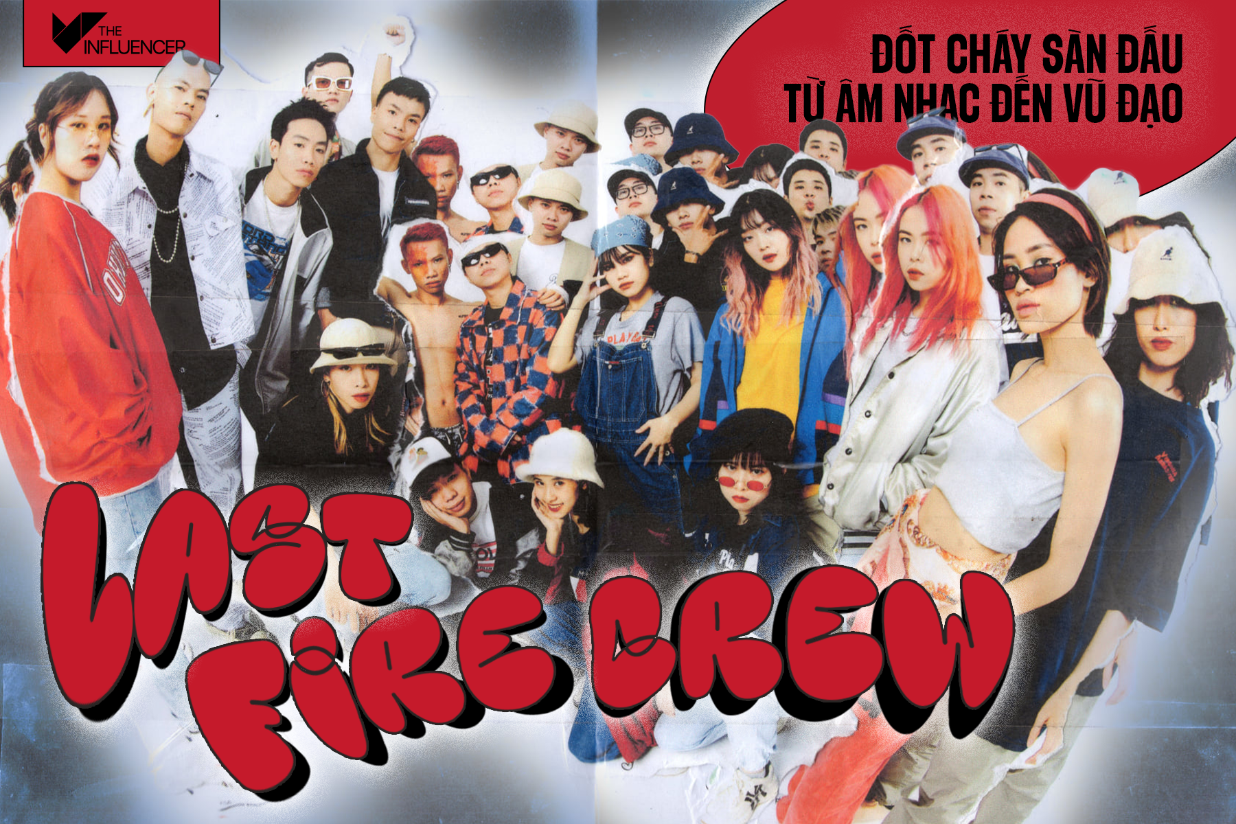 Last Fire Crew: Đốt cháy sàn đấu từ âm nhạc đến vũ đạo